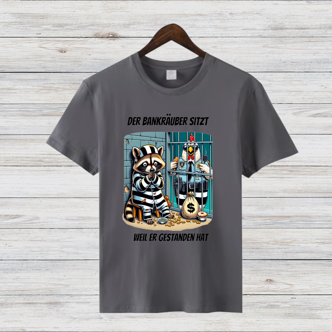 Der Bankräuber sitzt | Lustiges Statement Shirt | Humorvolles Design | T-Shirt für kalte Wintertage