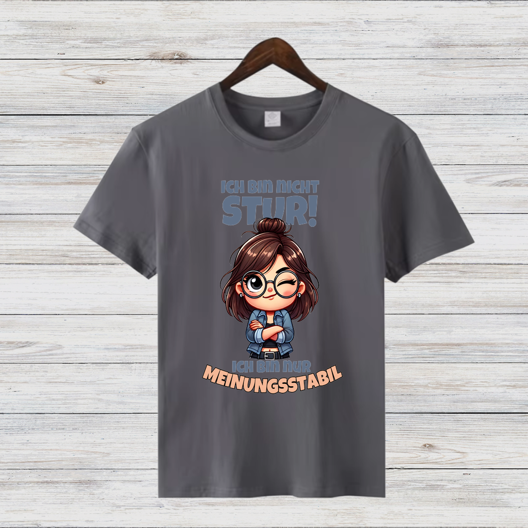 Meinungsstabil Shirt | Lustiges Statement T-Shirt | Cooles Geschenk für Starke Frauen | Humorvolles Motiv für Selbstbewusste