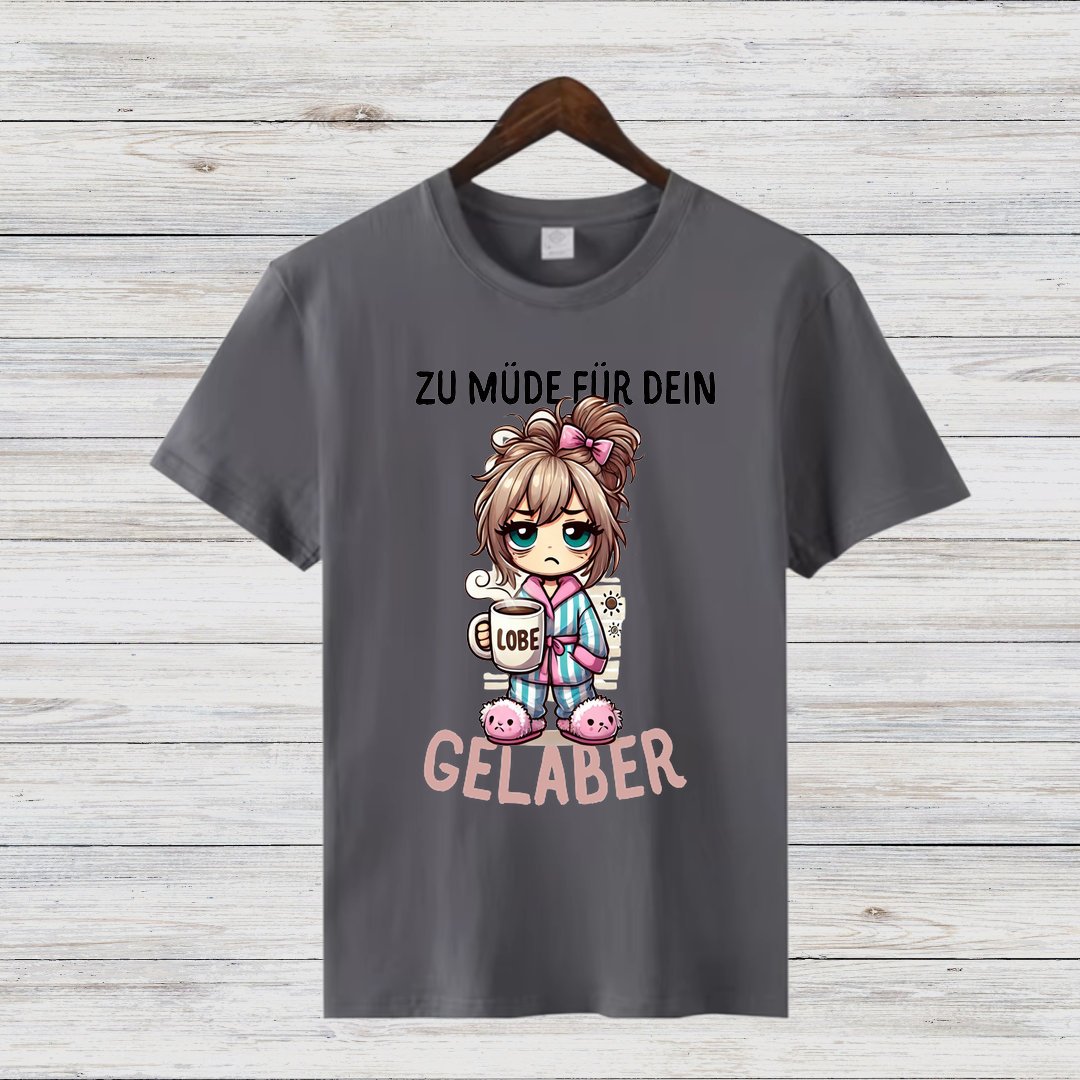 Zu Müde Für Dein Gelaber | Lustiges Winter T-Shirt | Humor Shirt für Morgenmuffel | Statement Shirt für Frauen