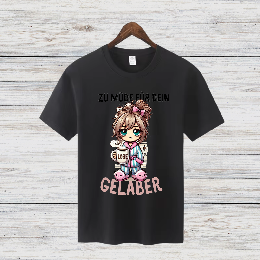 Zu Müde Für Dein Gelaber | Lustiges Winter T-Shirt | Humor Shirt für Morgenmuffel | Statement Shirt für Frauen