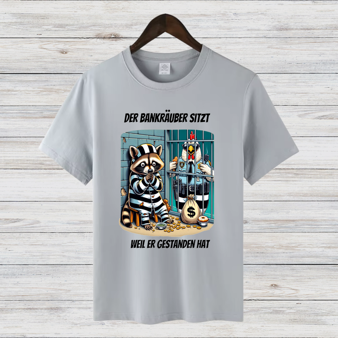 Der Bankräuber sitzt | Lustiges Statement Shirt | Humorvolles Design | T-Shirt für kalte Wintertage