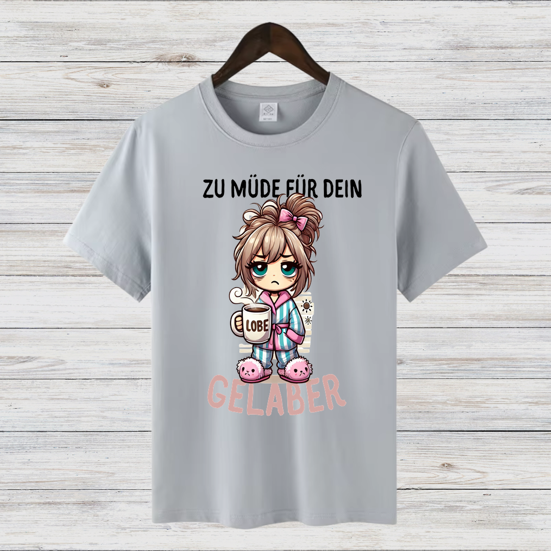 Zu Müde Für Dein Gelaber | Lustiges Winter T-Shirt | Humor Shirt für Morgenmuffel | Statement Shirt für Frauen