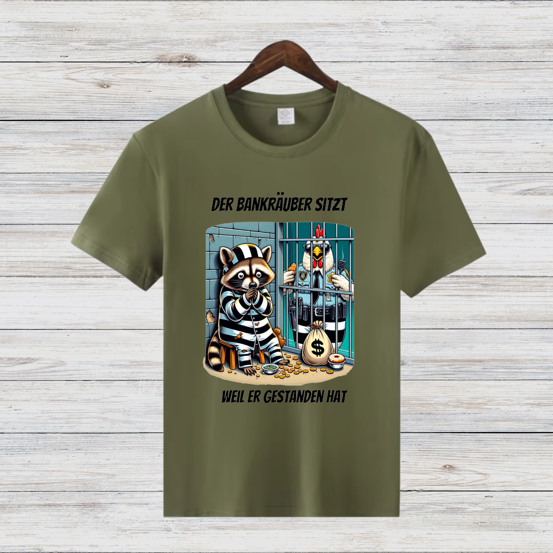 Der Bankräuber sitzt | Lustiges Statement Shirt | Humorvolles Design | T-Shirt für kalte Wintertage