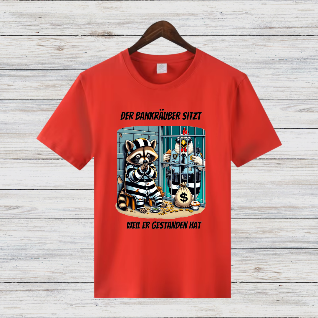 Der Bankräuber sitzt | Lustiges Statement Shirt | Humorvolles Design | T-Shirt für kalte Wintertage