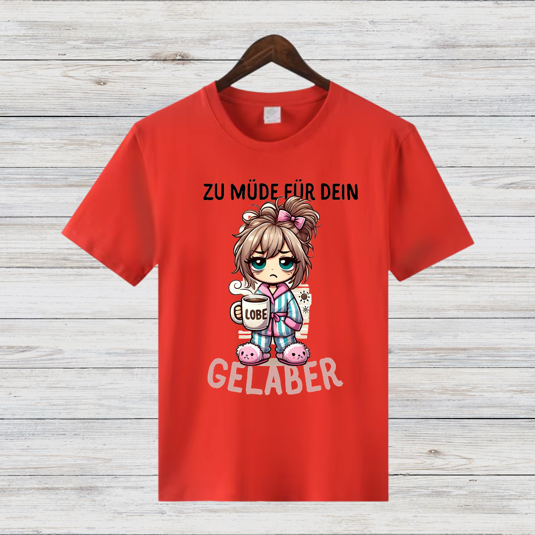 Zu Müde Für Dein Gelaber | Lustiges Winter T-Shirt | Humor Shirt für Morgenmuffel | Statement Shirt für Frauen