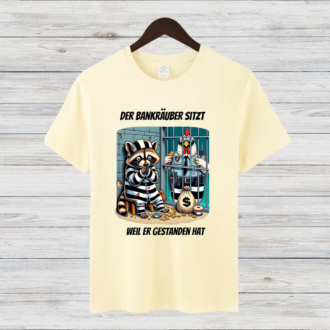 Der Bankräuber sitzt | Lustiges Statement Shirt | Humorvolles Design | T-Shirt für kalte Wintertage