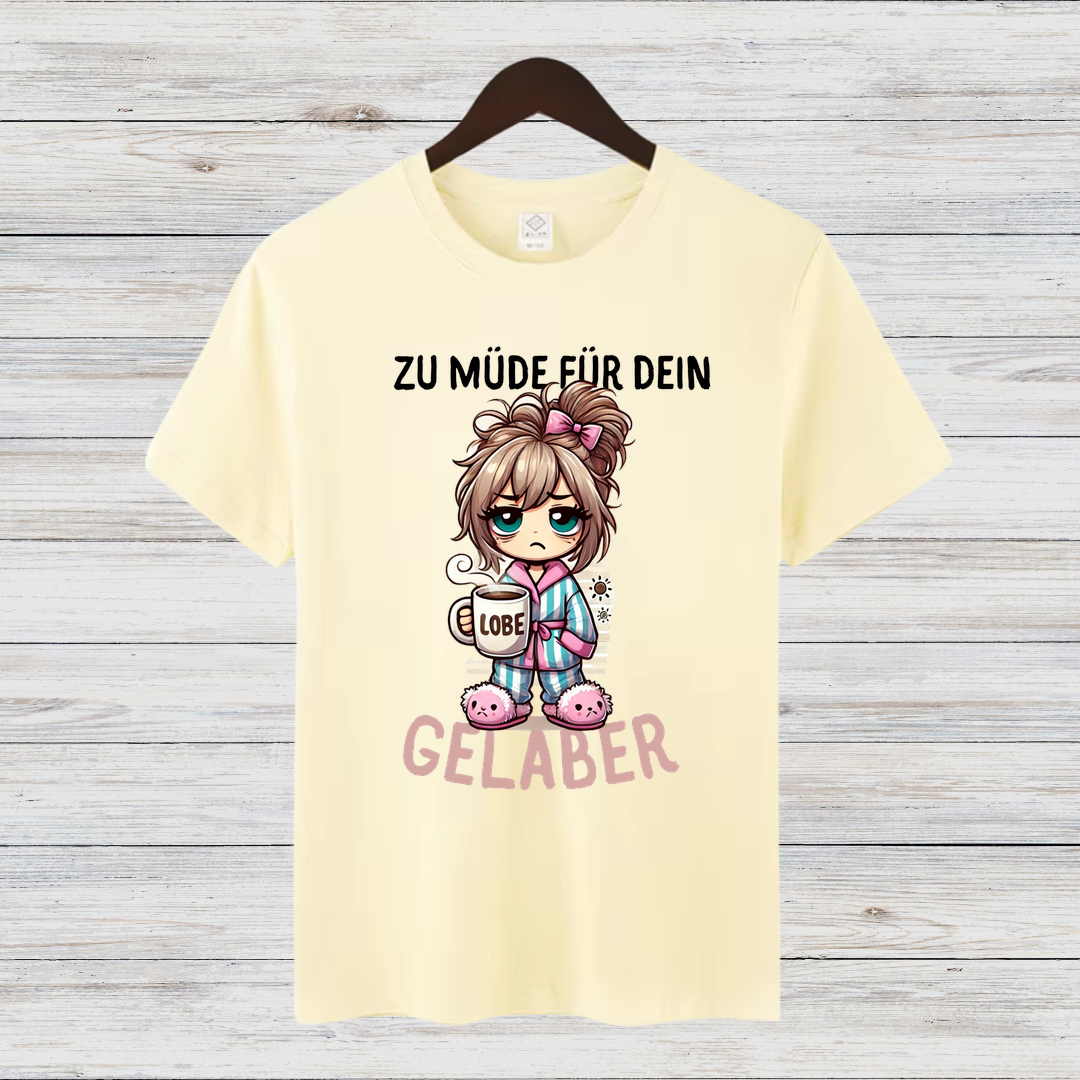 Zu Müde Für Dein Gelaber | Lustiges Winter T-Shirt | Humor Shirt für Morgenmuffel | Statement Shirt für Frauen