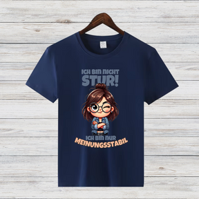Meinungsstabil Shirt | Lustiges Statement T-Shirt | Cooles Geschenk für Starke Frauen | Humorvolles Motiv für Selbstbewusste
