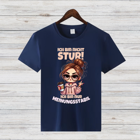 Meinungsstabil T-Shirt | Lustiges Statement Shirt | Cooles Geschenk für starke Frauen | Stylisches Funshirt für den Winter