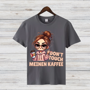 Don't Touch Meinen Kaffee | Lustiges Kaffeeliebhaber Shirt | Statement T-Shirt für Kaffee-Fans | Cooles Geschenk für Kaffeejunkies