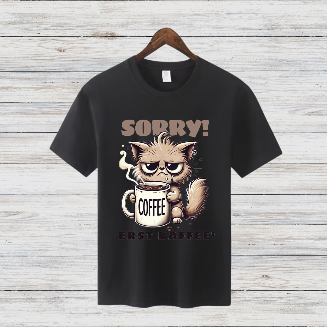 Sorry Erst Kaffee Shirt | Lustiges Katzen T-Shirt | Kaffee Statement | Humorvolles Winterdesign für Damen