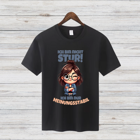 Meinungsstabil Shirt | Lustiges Statement T-Shirt | Cooles Geschenk für Starke Frauen | Humorvolles Motiv für Selbstbewusste