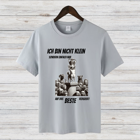 Ich bin nicht klein | Lustiges Hundemotiv Shirt | Humorvolles Statement für Chihuahua-Fans | Perfekt für den Winter