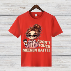 Don't Touch Meinen Kaffee | Lustiges Kaffeeliebhaber Shirt | Statement T-Shirt für Kaffee-Fans | Cooles Geschenk für Kaffeejunkies