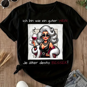 Ich bin wie ein guter Wein | Lustiges Damen T-Shirt | Humorvolles Statement | Perfekt für Weinliebhaberinnen