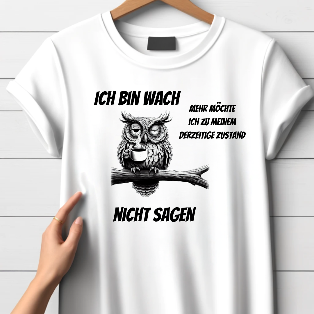 Ich bin wach Eule | Lustiges Wintershirt | Humorvolles Statement für kalte Tage | Damen T-Shirt mit Eulendesign