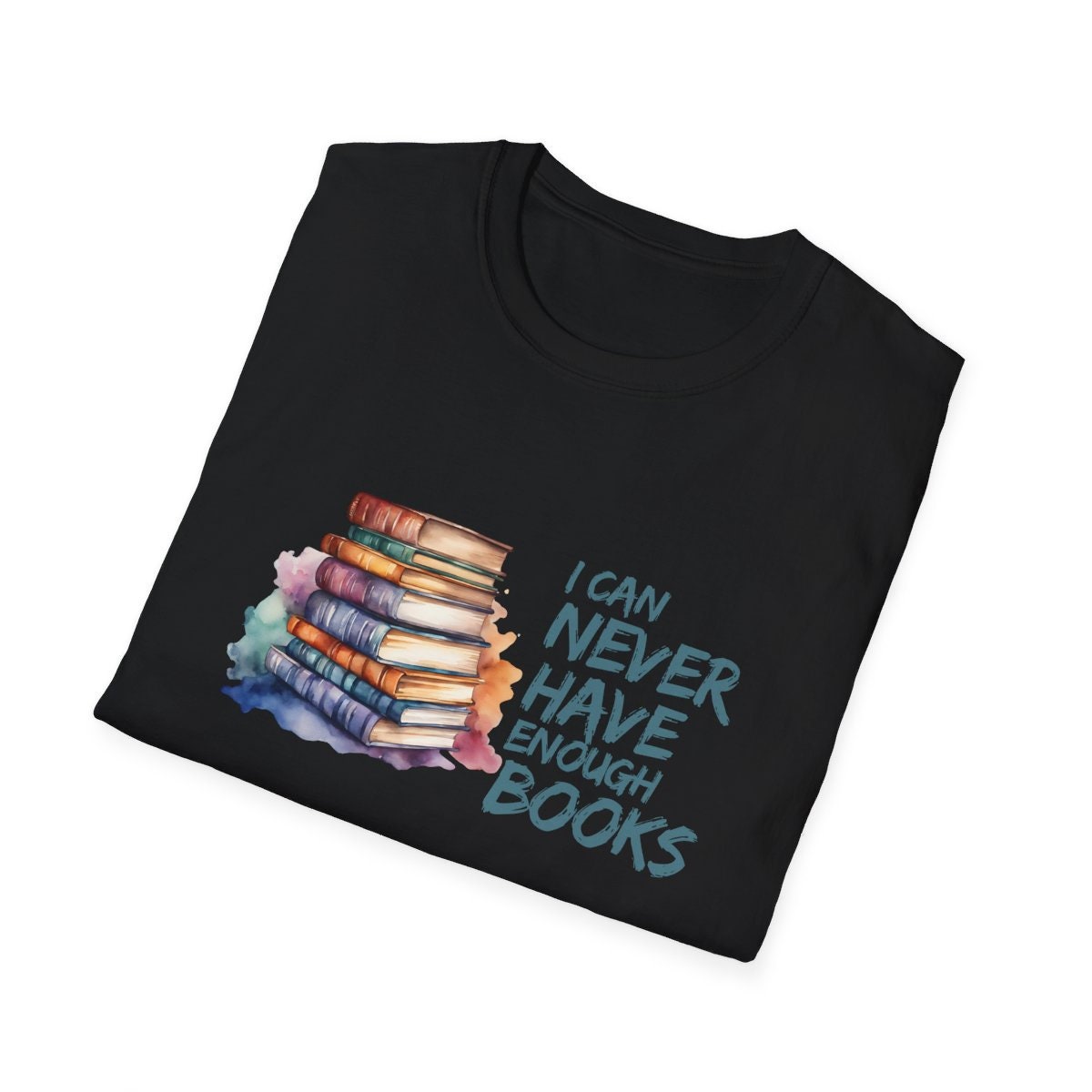 I Can Never Have Enough Books | Buchliebhaber Statement | Leseratten Shirt