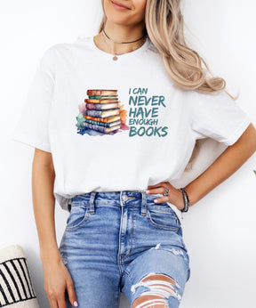 I Can Never Have Enough Books | Buchliebhaber Statement | Leseratten Shirt